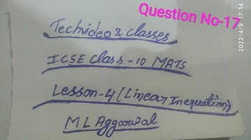 Question No-17 || Linear Inequations class 10 | ICSE class 10 math | Chapter 4 Linear Inequalities |