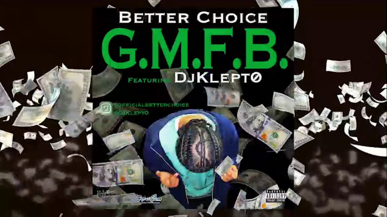Better Choice x Dj Klepto - GMFB (Official Audio) Prod. By Kel24k [2021]