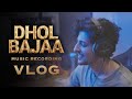 Dhol bajaa  music recording  vlog  darshan raval  blue family  part 1