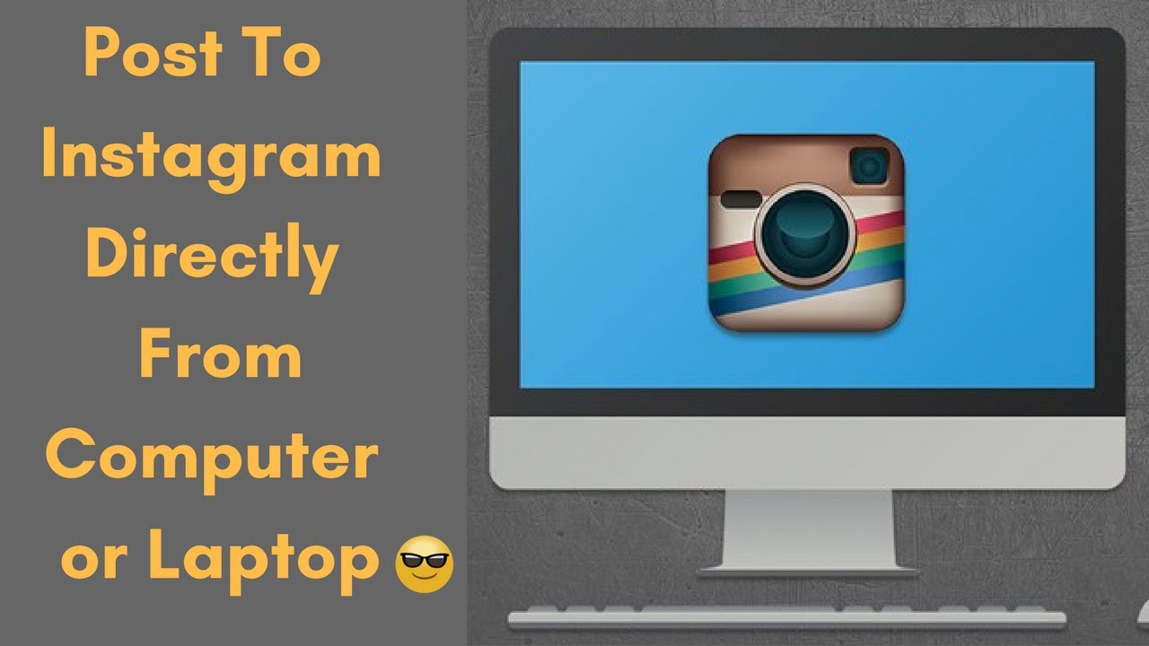 how-to-post-on-instagram-from-computer-without-gramblr-youtube