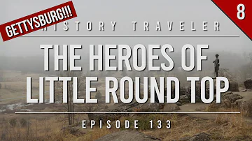 The Heroes of Little Round Top (Gettysburg) History Traveler Episode 133