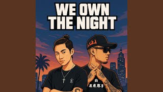 We Own The Night (feat. MC ARXX)