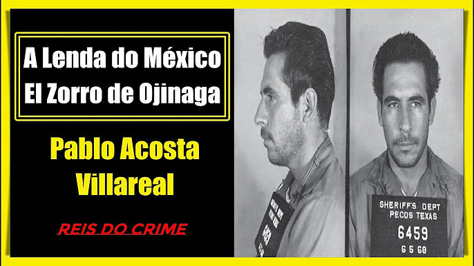 PABLO ACOSTA VILLARREAL - HISTÓRIA DO NARCOTRAFICANTE CONHECIDO