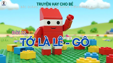Truyện thiếu nhi TỚ LÀ LÊ GÔ - HOẠT HÌNH 3D | Bài 22 sách giáo khoa Tiếng Việt 2-Tập 1