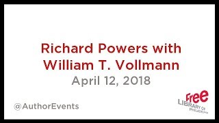 Richard Powers | The Overstory with William T. Vollmann | No Immediate Danger