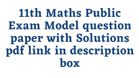 11th Maths Public Exam Model question paper with Solutions pdf link in description box