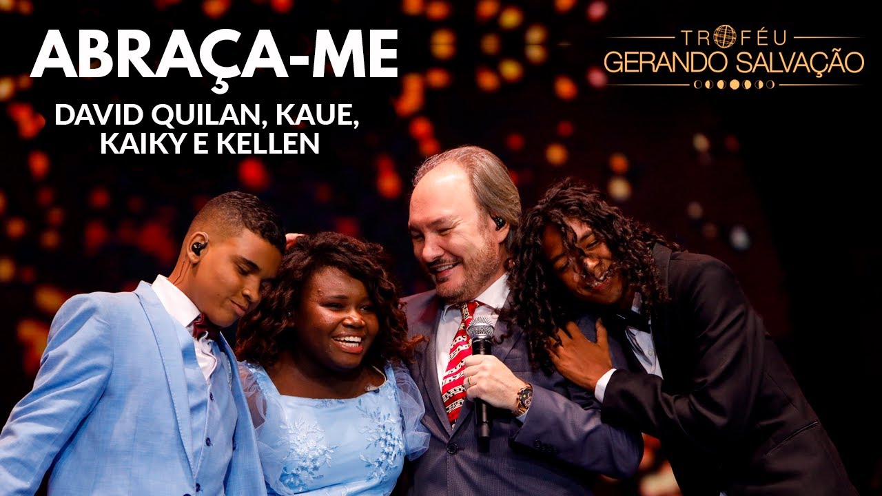 Abraça-me - David Quilan, Kaiky, Kauê, Kellen | Troféu Gerando Salvação