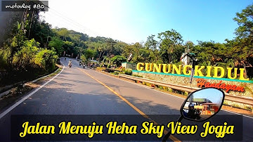 Jalan Menuju Gunung Kidul Yogyakarta | Jalan Menuju Heha Sky View Jogja