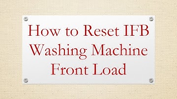 How to Reset IFB Washing Machine Front Load