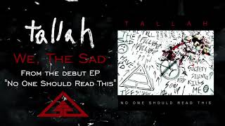 Vignette de la vidéo "Tallah - We, The Sad | EP Version (Audio)"