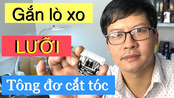 Mẹo lắp lại lò xo lưỡi tông đơ cắt tóc - Thế giới tông đơ .Net 0976.088.567