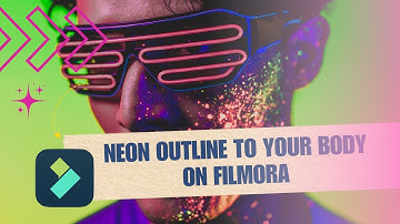 How to Add Neon Outline to Your Body on Filmora | Wondershare Filmora Tutorial