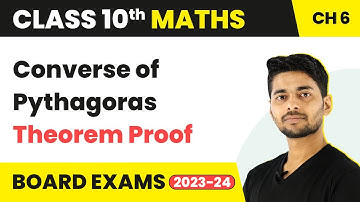 Class 10 Maths Chapter 6 | Converse of Pythagoras Theorem Proof - Triangles 2022-23