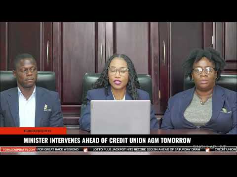 MINISTER INTERVENES AHEAD OF CREDIT UNION AGM TOMORROW