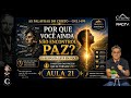 POR QUE VOCÊ AINDA NÃO ENCONTROU A PAZ ( A RESPOSTA ESTÁ EM VOCÊ) - GNL1499 - AULA 21