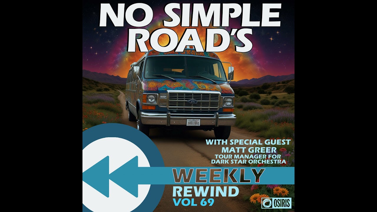 No Simple Road's Weekly Rewind With Special Guest Matt Greer- Tour Manger for Dark Star Orchestra