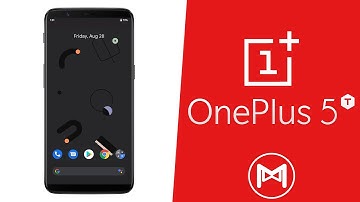 OnePlus 5T | Pixel Experience ROM | Android 10 Q ROM