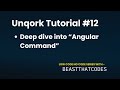 Unqork Zero to Expert | Angular Command | 12