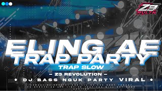 DJ TRAP X PARTY NGUK NGUK HOREG -  ELING AE VIRAL TIKTOK  TERBARU 2025 - Z3 REVOLUTION
