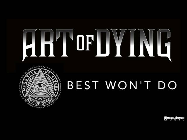 Art of Dying - Best Won't Do