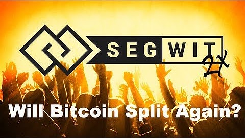 Bitcoin Segwit2x Update - Will Bitcoin Split again?