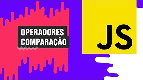Curso de Javascript [ 9 - operadores de comparação ]