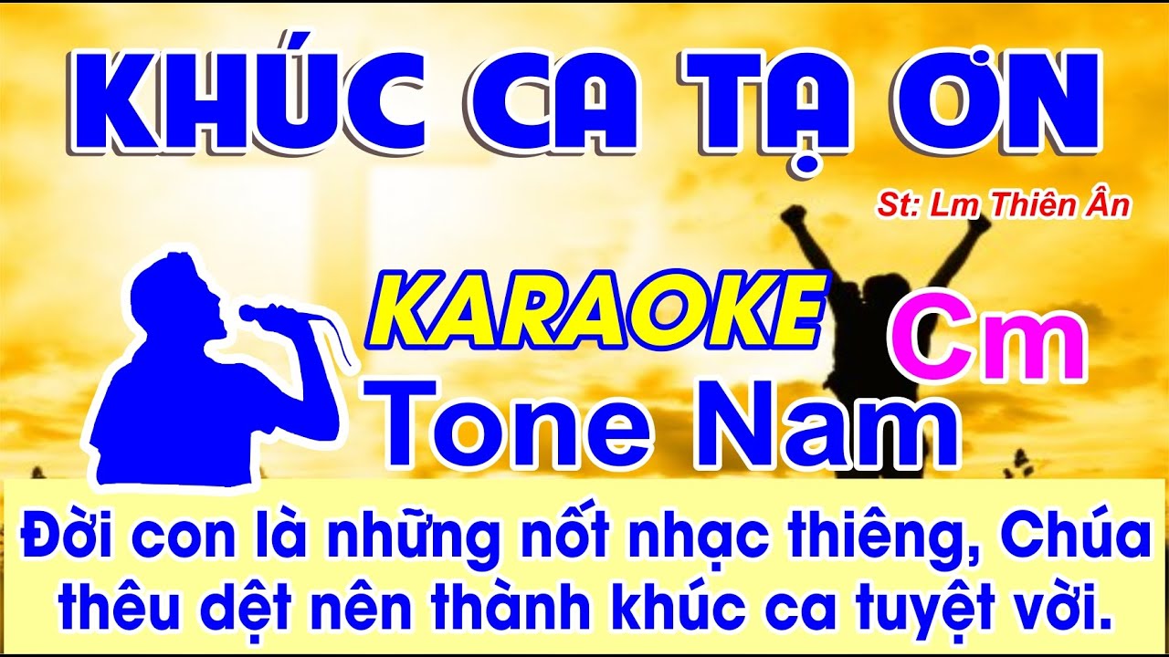 Khúc Ca Tạ Ơn Karaoke Tone Nam - (St: Lm Thiên Ân) -... - youtube