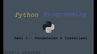 Nyantai Belajar Python 3.7 Untuk Pemula - #1 Pengenalan dan Installasi