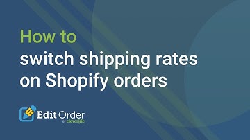 How to change shipping methods on your Shopify orders