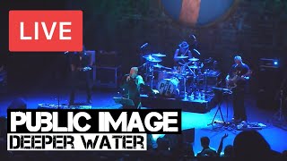 Public Image Ltd | Deeper Water | LIVE in London