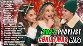 Merry Christmas 2027 🎁 Top Christmas Songs Playlist 🎄 Mariah Carey, Ariana Grande, Justin Bieber