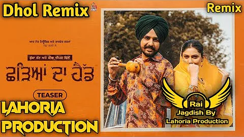 Chhadeyan Da Head (Dhol Remix) Bukka Jatt Ft Rai Jagdish Production New Punjabi Song Remix 2023