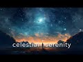 Celestial serenity ambient music for deep relaxation and sleep