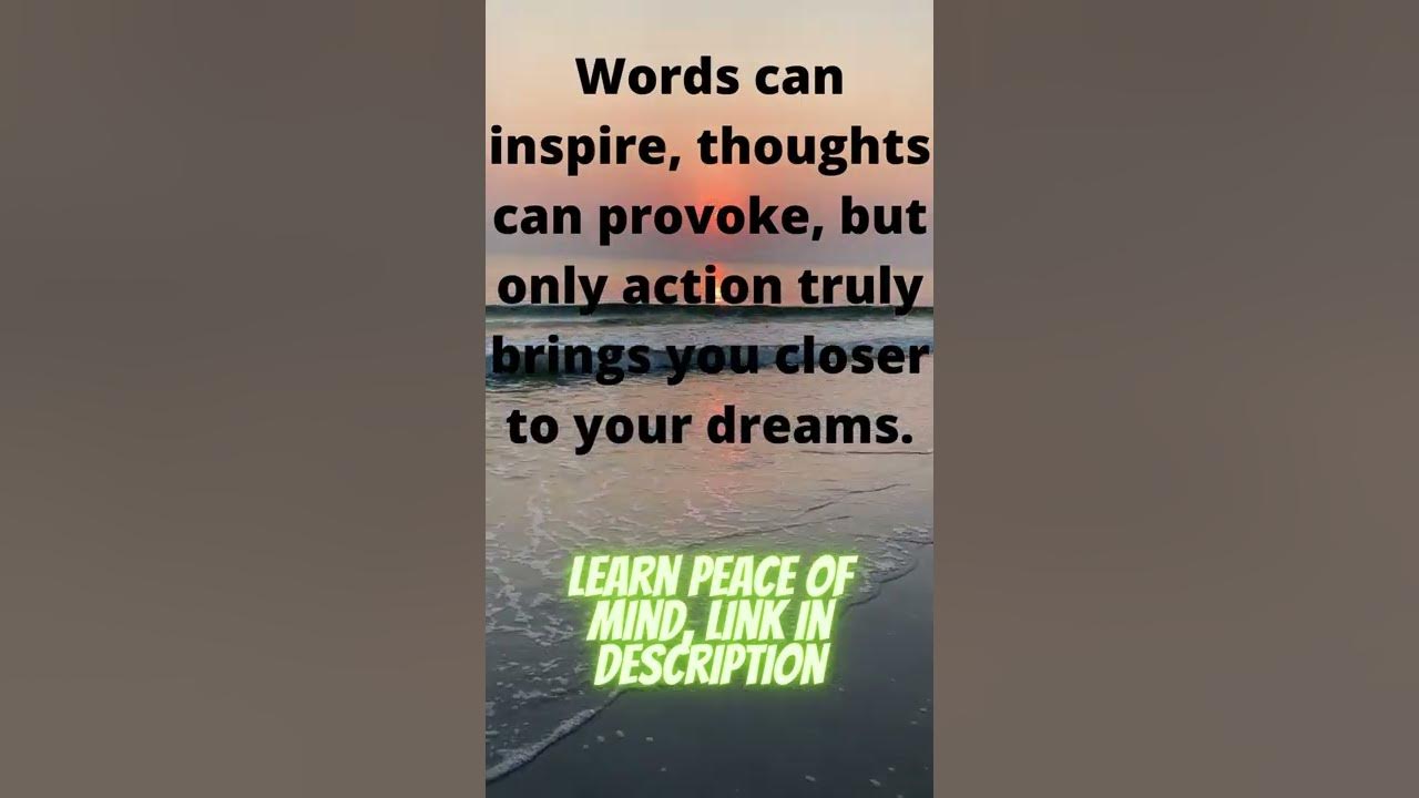 Words can inspire, thoughts can provoke, but action truly brings you ...