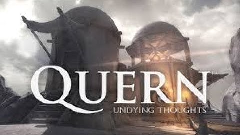 Quern  Undying Thoughts Part 4