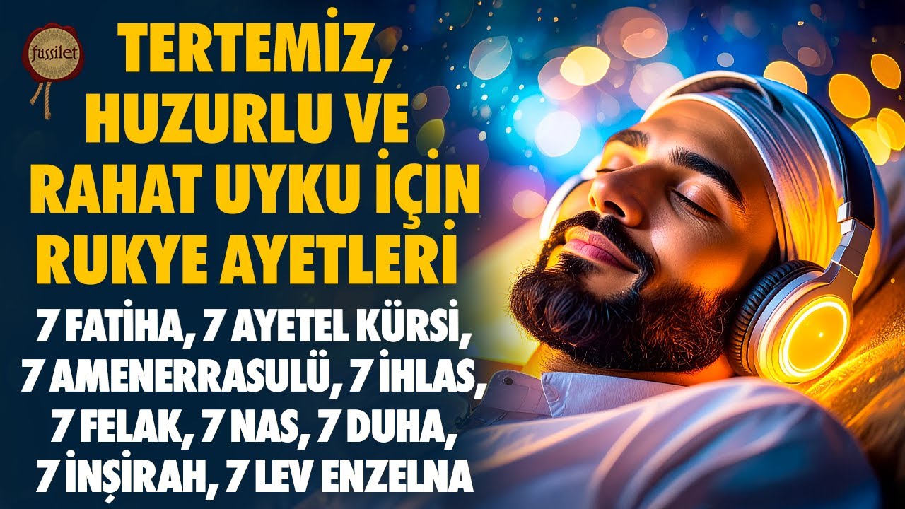 Gece Boyu Huzurlu, Rahat Bir Uyku İçin Huzur Veren Sureler ve Rukye Ayetleri