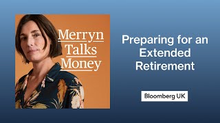 Living Longer Means Rethinking How You Work Right Now | Merryn Talks Money