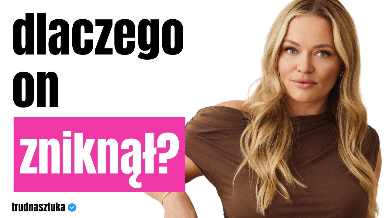 Był zachwycony, wszystko było dobrze i... zniknął. Wyjaśniam dlaczego