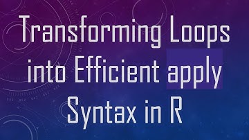 Transforming Loops into Efficient apply Syntax in R