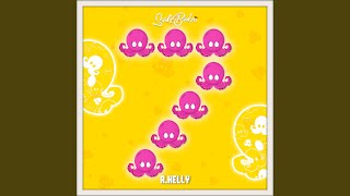 7 Squids (Feat. R. Kelly)