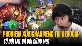 PROVIEW XIAOCHAOMENG K'SANTE THI ĐẤU HEROCUP CÙNG LML vs ĐỐI THỦ KHÓ CHỊU MOJ