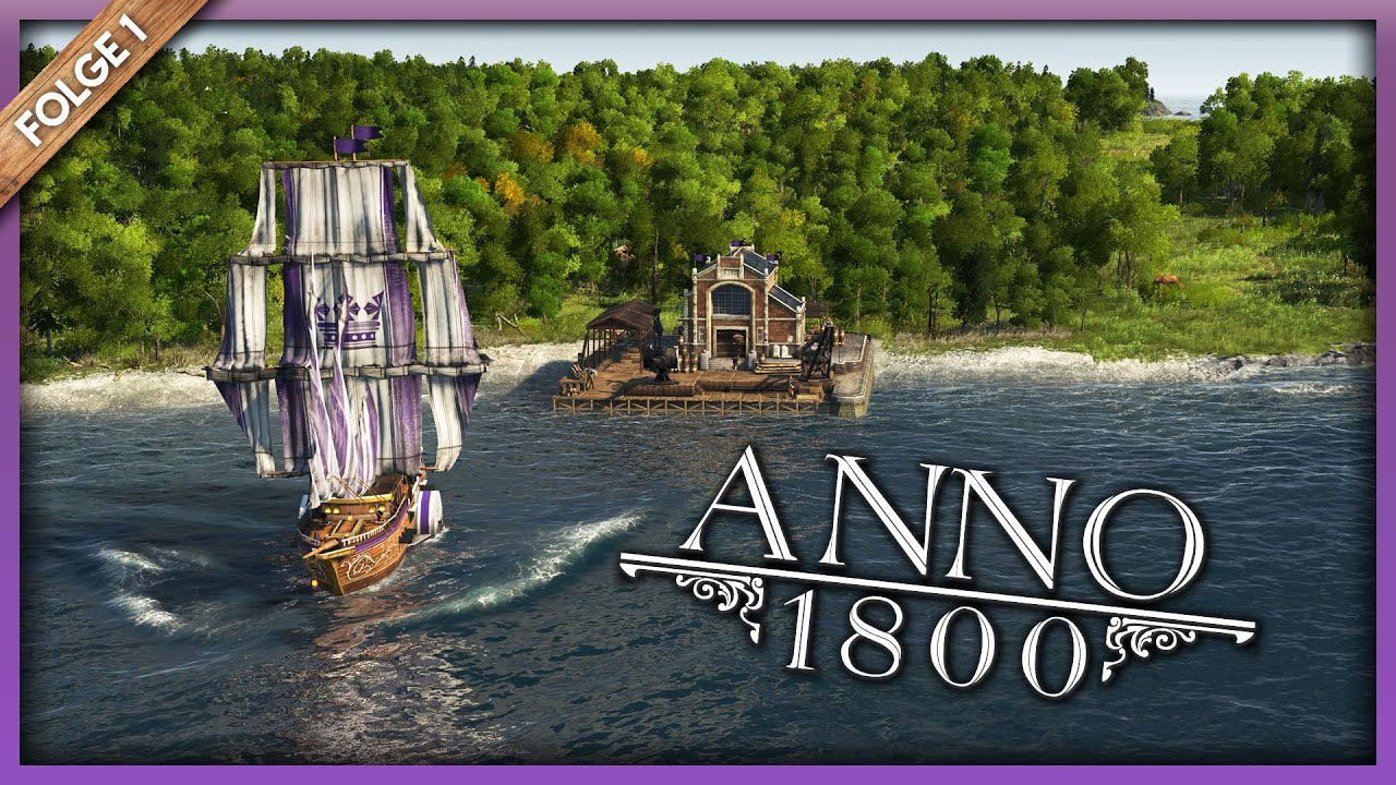 GEBURT EINES IMPERIUMS 🌳 #1 Anno 1800 Lets Play Deutsch