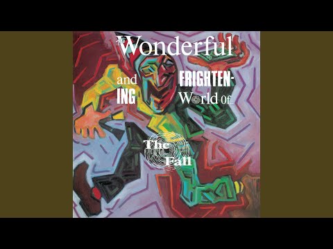 The Fall – The Wonderful And Frightening World Of The Fall