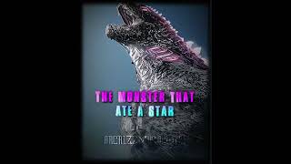 The Monster That Ate A Star - Godzilla Evolved Edit