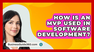 How Is An MVP Used In Software Development? - BusinessGuide360.com