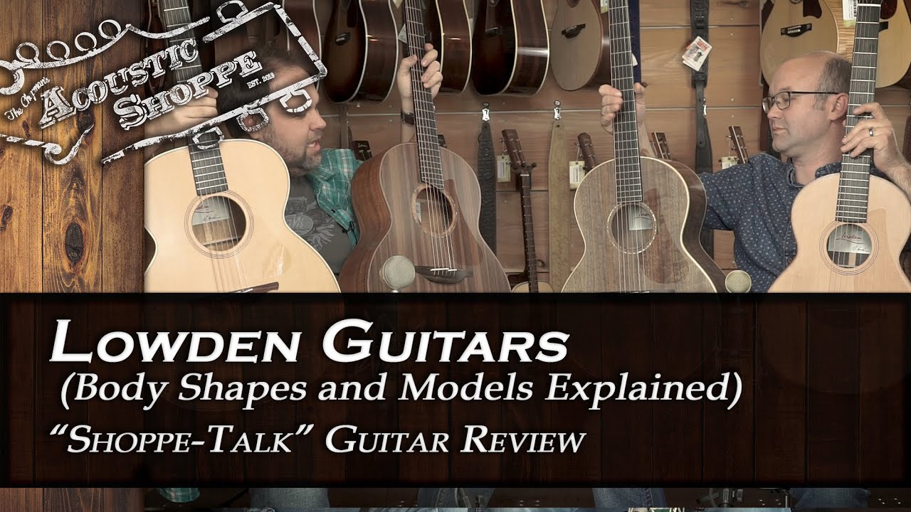 Lowden Guitar Models and Body Styles Explained YouTube