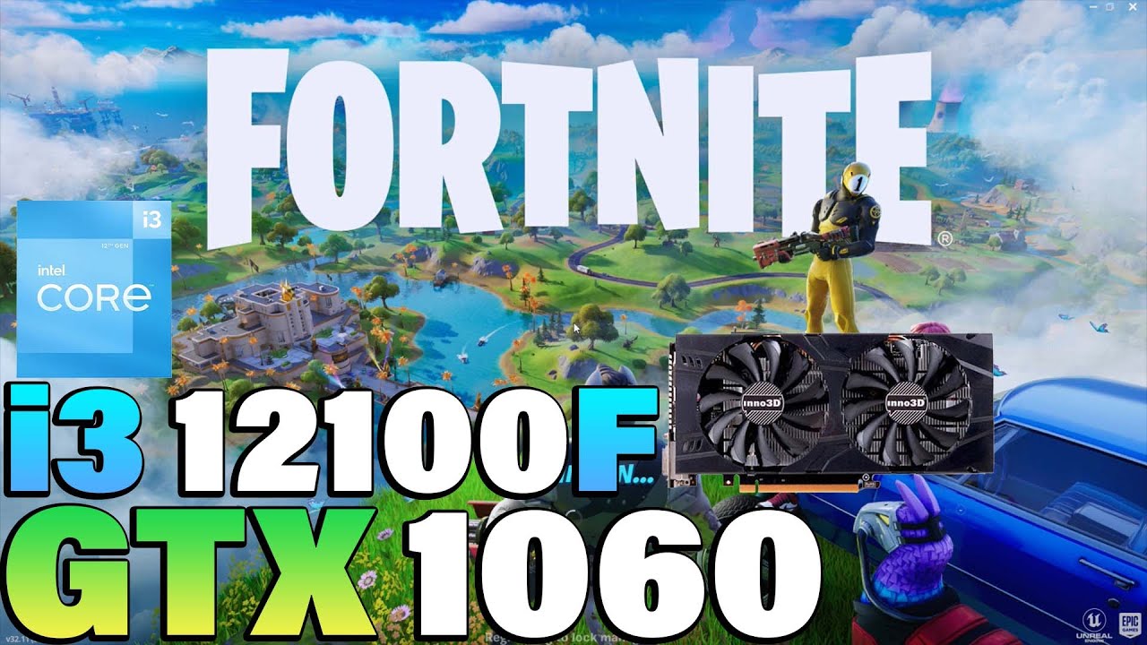 Fortnite Chapter 6 - i3 12100F + GTX 1060 - YouTube