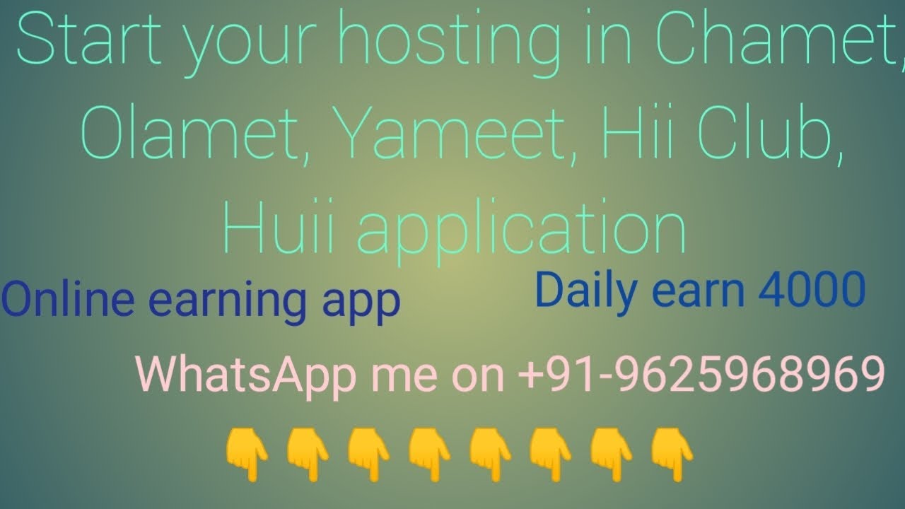 Online work with Hosting in Chamet, Olamet, Yameet, Hii Club, Huii|| Good earning 