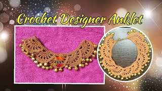 How to crochet a Designer Anklet | Amarjyoti's Crochet World |
