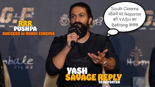 Yash Reaction on Pushpa, RRR, KGF, Baahubali Success in Hindi Cinema | South Cinema नहीं बोलने का